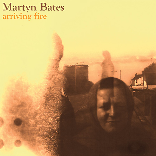 Arriving Fire by Martyn Bates